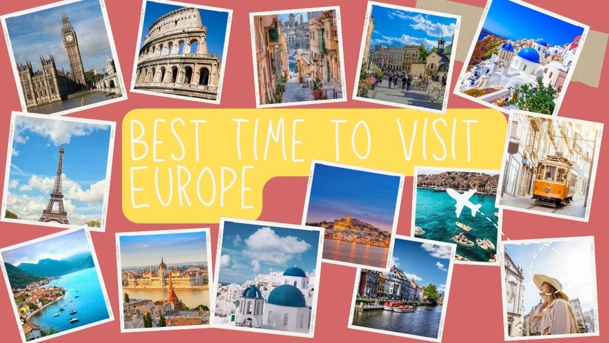 Best Time to Visit Europe
